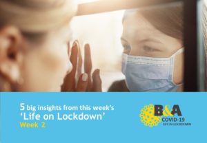 Week 2 of B&A’s Covid-19 Lockdown Diaries